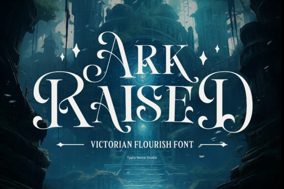 Ark Raised: A Victorian Serif Font for Epic Fantasy Branding
